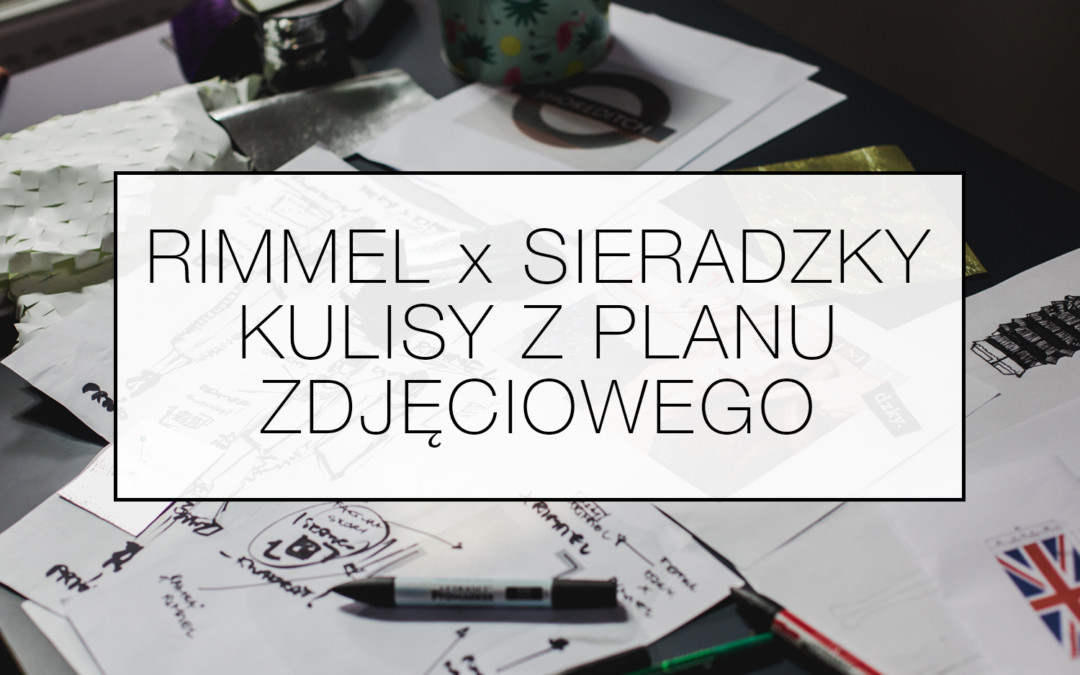 Rimmel x Sieradzky – kulisy z planu zdjęciowego